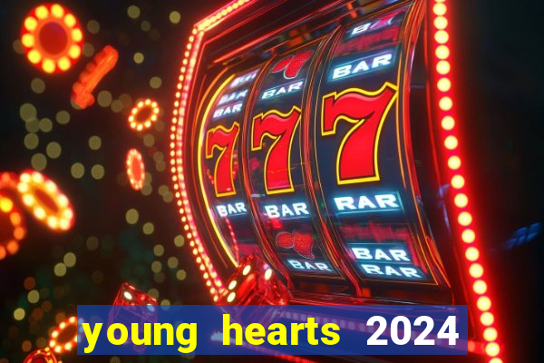 young hearts 2024 assistir online dublado